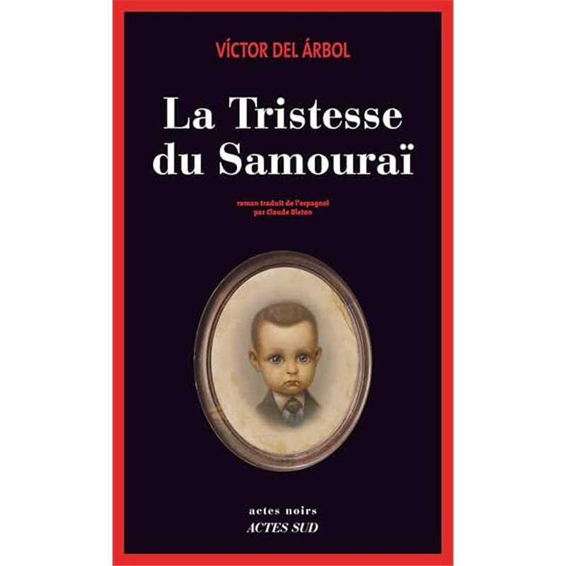 TRISTESSE DU SAMOURAI LA Auteur(s): DEL ARBOL Victor