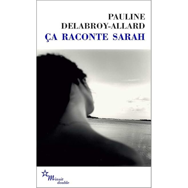 ÇA RACONTE SARAH Auteur(s): DELABROY-ALLARD Pauline