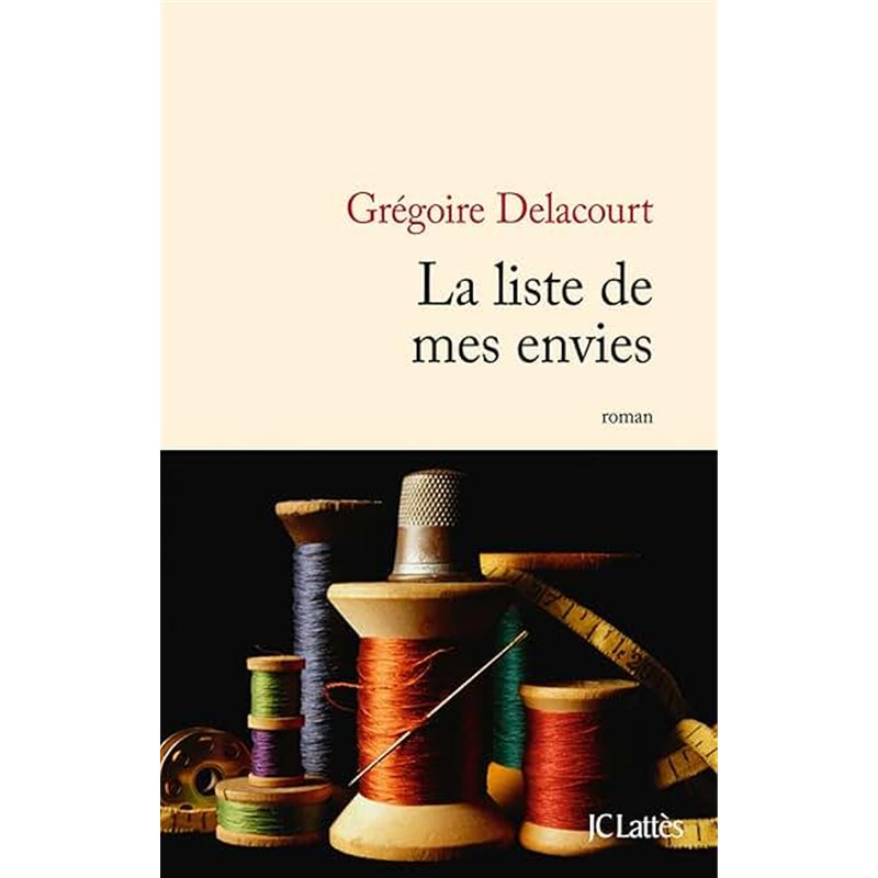 LISTE DE MES ENVIES LA Auteur(s): DELACOURT Gregoire