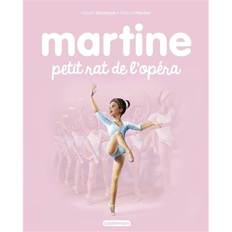 MARTINE PETIT RAT DE L'OPERA Auteur(s): DELAHAYE Gilbert