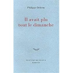 IL AVAIT PLU TOUT LE DIMANCHE Auteur(s): DELERM Philippe