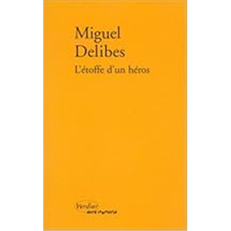 ETOFFE D'UN HEROS L' Auteur(s): DELIBES Miguel