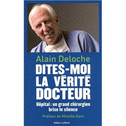 DITES-MOI LA VERITE DOCTEUR Auteur(s): DELOCHE Alain