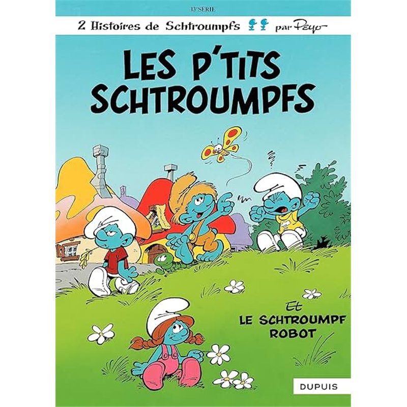 P'TITS SCHTROUMPFS LES (T 13) T.13 Auteur(s): DELPORTE