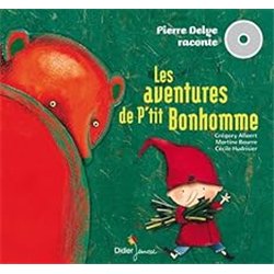 AVENTURES DE P'TIT BONHOMME Auteur(s): DELUGE Pierre