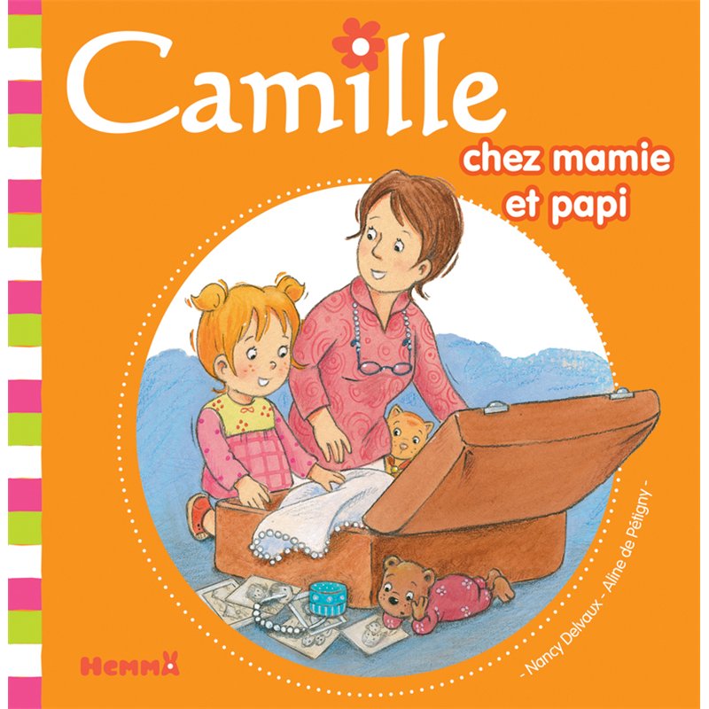 CAMILLE CHEZ MAMIE ET PAPI Auteur(s): DELVAUX Nancy