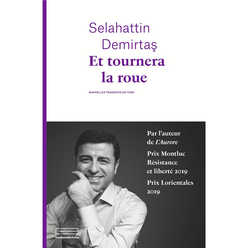 ET TOURNERA LA ROUE Auteur(s): DEMIRTAS Selahattin