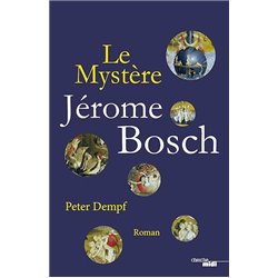 MYSTERE DE JEROME BOSCH LE Auteur(s): DEMPF Peter
