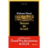 TEMOIN DE LA NUIT Auteur(s): DESAI Kishwar