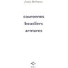 COURONNES BOUCLIERS ARMURES Auteur(s): DESBRUSSES Louise