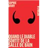 QUAND LE DIABLE SORTIT DE LA SALLE DE BAIN Auteur(s): DIVRY Sophie