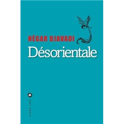DESORIENTALE Auteur(s): DJAVADI Negar