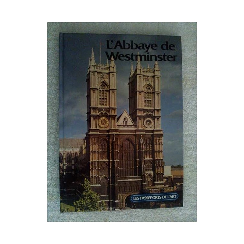 Abbaye de westminster l' Auteur(s): (ANONYME) Abbaye de westminster l' Auteur(s): (ANONYME)