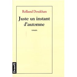 JUSTE UN INSTANT D'AUTOMNE Auteur(s): DOUKHAN Rolland