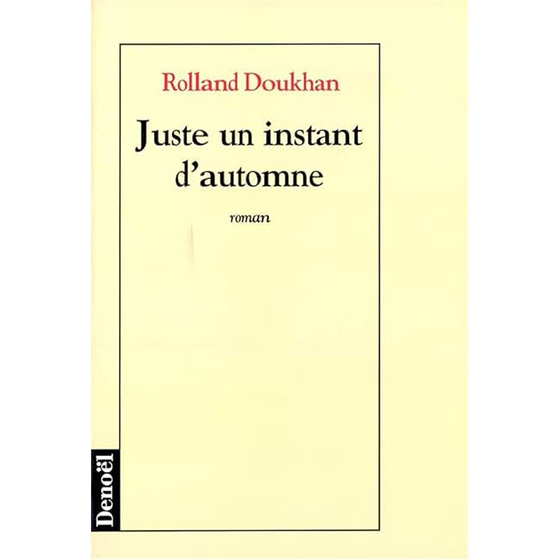 JUSTE UN INSTANT D'AUTOMNE Auteur(s): DOUKHAN Rolland