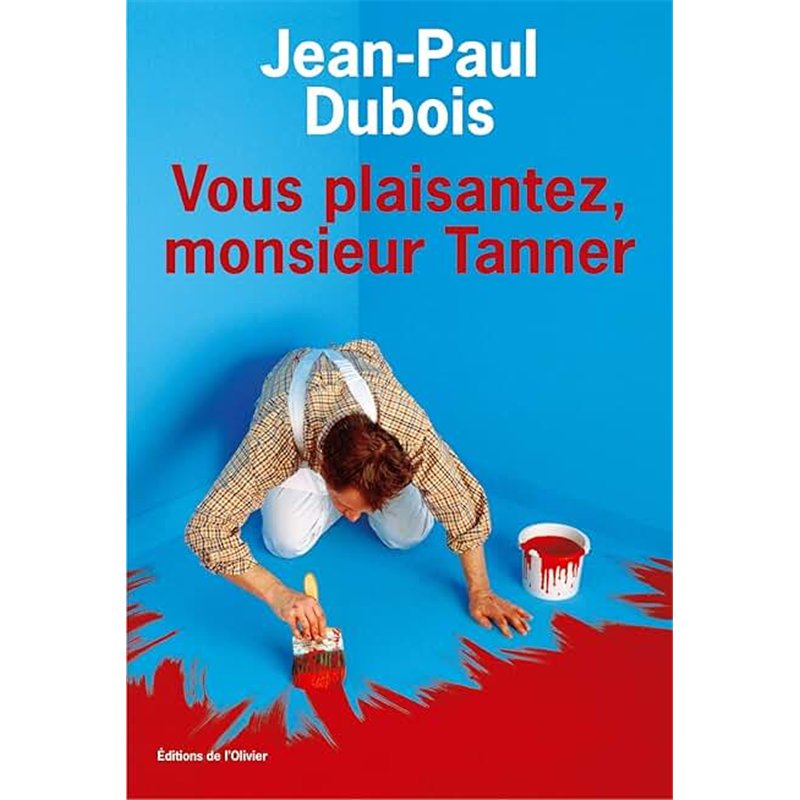 VOUS PLAISANTEZ MONSIEUR TANNER Auteur(s): DUBOIS Jean-Paul