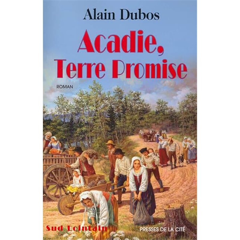 ACADIE TERRE PROMISE T.1 Auteur(s): DUBOS Alain