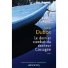 DERNIER COMBAT DU DOCTEUR CASSAGNE Auteur(s): DUBOS Alain