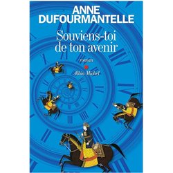SOUVIENS-TOI DE TON AVENIR Auteur(s): DUFOURMANTELLE Anne