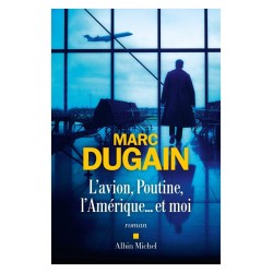 AVION POUTINE L'AMERIQUE ET MOI L' Auteur(s): DUGAIN Marc