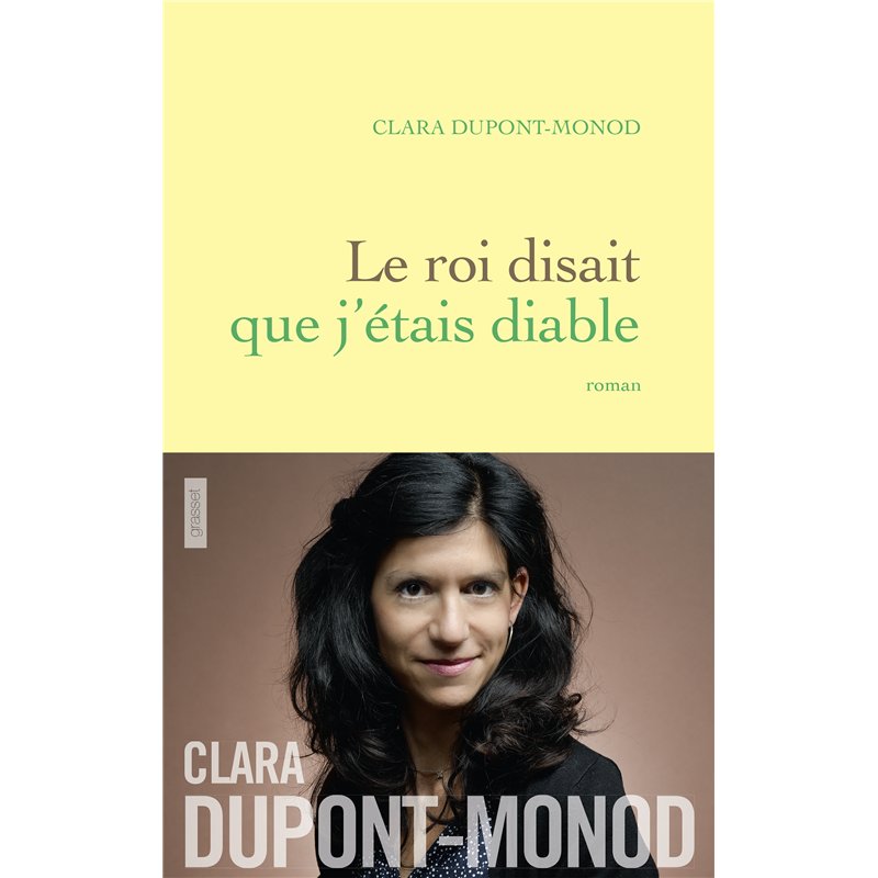 ROI DISAIT QUE J'ETAIS DIABLE LE Auteur(s): DUPONT-MONOD Clara
