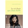 ROI DISAIT QUE J'ETAIS DIABLE LE Auteur(s): DUPONT-MONOD Clara