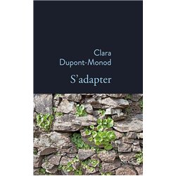 S'ADAPTER Auteur(s): DUPONT-MONOD Clara