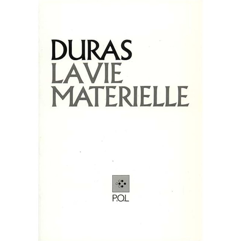 VIE MATERIELLE LA Auteur(s): DURAS Marguerite
