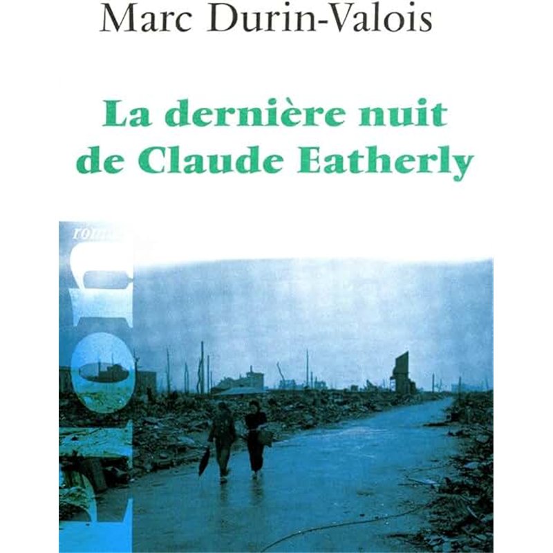 DERNIERE NUIT DE CLAUDE EATHERLY LA Auteur(s): DURIN-VALOIS Marc