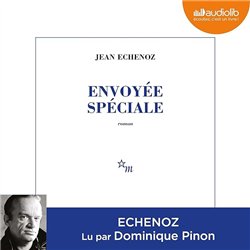 ENVOYEE SPECIALE Auteur(s): ECHENOZ Jean