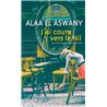 J'AI COURU VERS LE NIL Auteur(s): EL ASWANY Ala