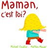 MAMAN C'EST TOI ? Auteur(s): ESCOFFIER Michael