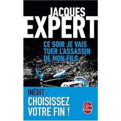 CE SOIR JE VAIS TUER L'ASSASSIN DE MON FILS Auteur(s): EXPERT Jacques