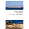 OU LES EAUX SE PARTAGENT Auteur(s): FERNANDEZ Dominique
