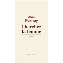 CHERCHEZ LA FEMME Auteur(s): FERNEY Alice