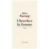 CHERCHEZ LA FEMME Auteur(s): FERNEY Alice