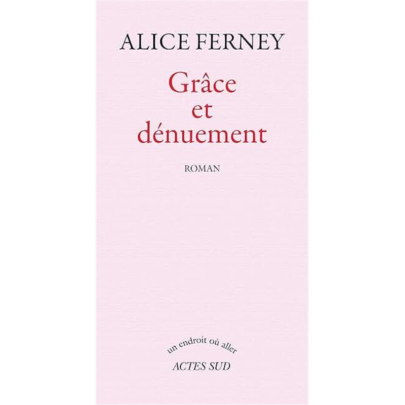 GRACE ET DENUEMENT Auteur(s): FERNEY Alice