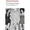 NOUVEAU NOM LE T.2 Auteur(s): FERRANTE Elena
