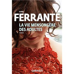 VIE MENSONGERE DES ADULTES LA Auteur(s): FERRANTE Elena