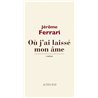 OU J'AI LAISSE MON AME Auteur(s): FERRARI Jerome