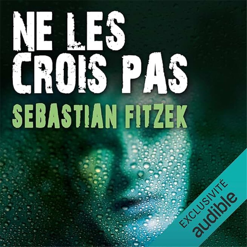 NE LES CROIS PAS Auteur(s): FITZEK Sebastien