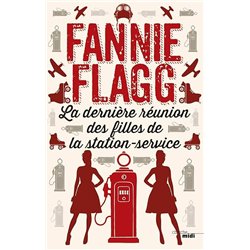 DERNIERE REUNION DES FILLES DE LA STATION-SERVICE LA Auteur(s): FLAGG Fannie