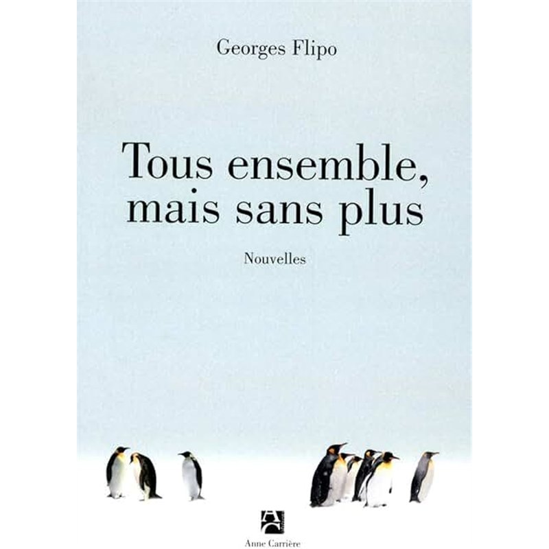 TOUS ENSEMBLE MAIS SANS PLUS Auteur(s): FLIPO Georges