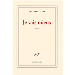 JE VAIS MIEUX Auteur(s): FOENKINOS David