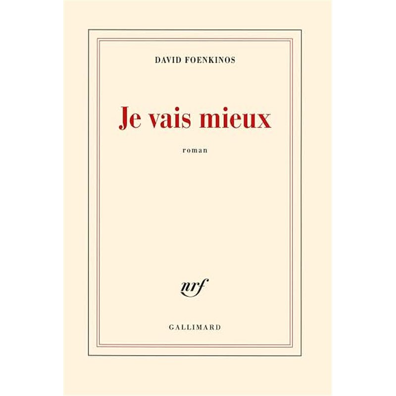 JE VAIS MIEUX Auteur(s): FOENKINOS David