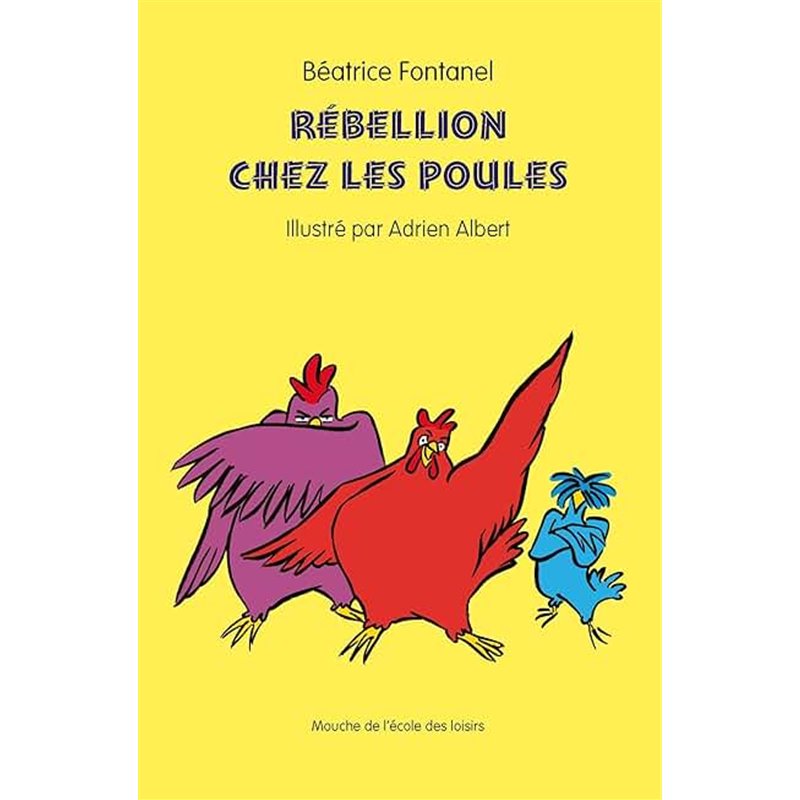 REBELLION CHEZ LES POULES Auteur(s): FONTANEL Beatrice