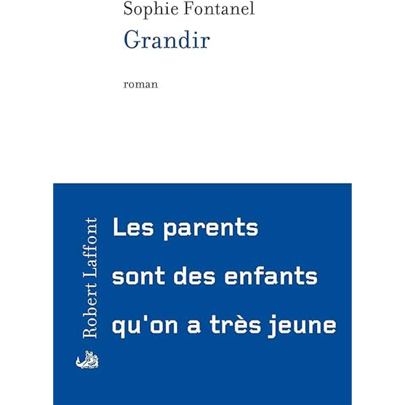 GRANDIR Auteur(s): FONTANEL Sophie