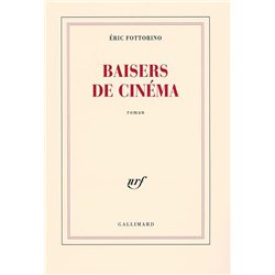 BAISERS DE CINEMA Auteur(s): FOTTORINO Eric